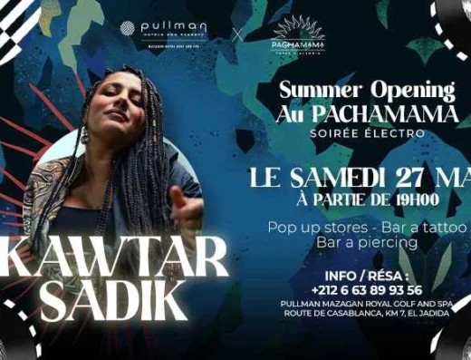 Summer Opening au PACHAMAMA -KAWTAR SADIK-